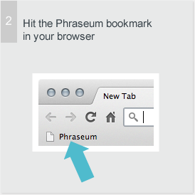 Hit the Phraseum bookmark in your browser